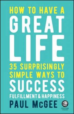 Kniha How to Have a Great Life Paul McGee
