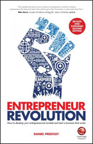 Kniha Entrepreneur Revolution - How to Develop your Entrepreneurial Mindset and Start a Business that Works Daniel Priestley