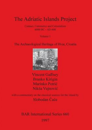 Kniha Adriatic Islands Project Vincent Gaffney