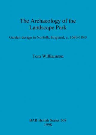 Βιβλίο archaeology of the landscape park Tom Williamson