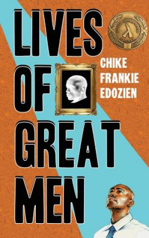 Kniha Lives of Great Men Chike Frankie Edozien