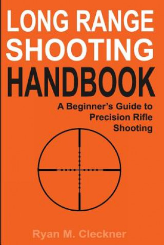 Könyv Long Range Shooting Handbook RYAN M CLECKNER