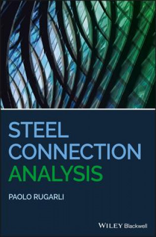 Książka Steel Connection Analysis Paolo Rugarli