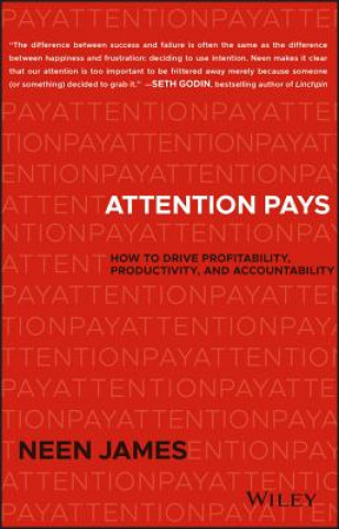 Βιβλίο Attention Pays - How to Drive Profitability, Productivity, and Accountability Neen James