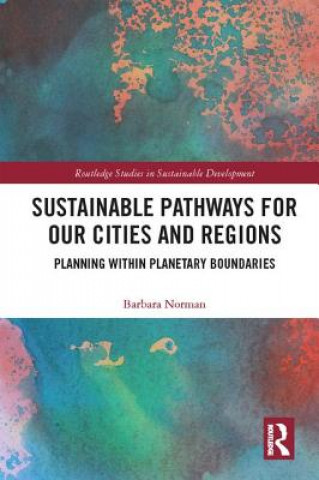 Kniha Sustainable Pathways for our Cities and Regions Barbara Norman