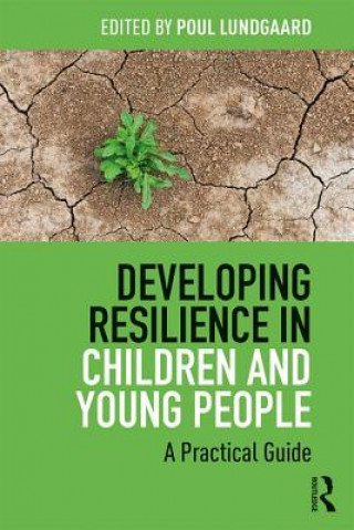 Carte Developing Resilience in Children and Young People Lundgaard Bak