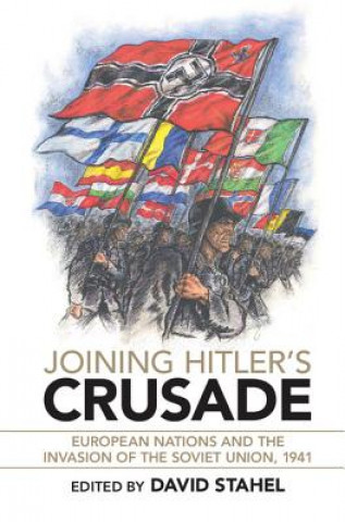 Книга Joining Hitler's Crusade David Stahel