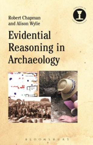 Kniha Evidential Reasoning in Archaeology Robert Chapman