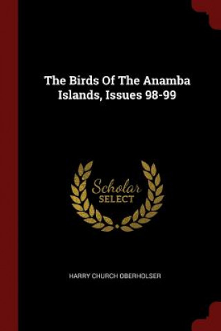 Carte Birds of the Anamba Islands, Issues 98-99 HARRY CH OBERHOLSER