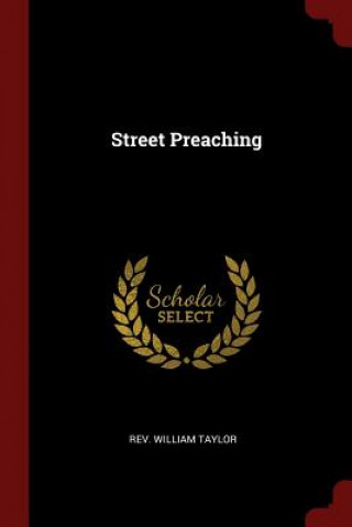 Könyv Street Preaching REV. WILLIAM TAYLOR