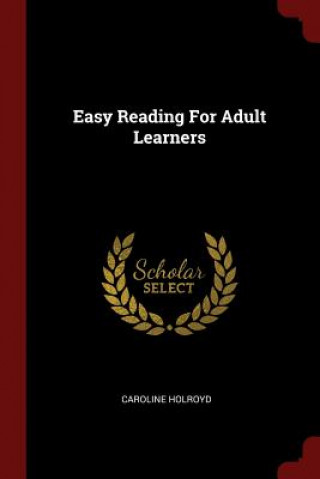 Carte Easy Reading for Adult Learners CAROLINE HOLROYD