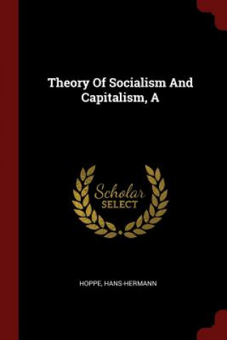 Carte Theory of Socialism and Capitalism Hans-Hermann Hoppe