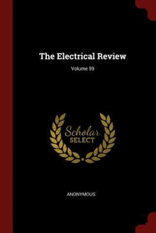 Kniha Electrical Review; Volume 59 Anonymous