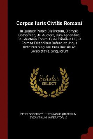Könyv Corpus Iuris Civilis Romani DENIS GODEFROY