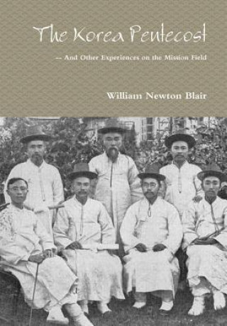 Carte Korea Pentecost -- And other Experiences on the Mission Field WILLIAM NEWTO BLAIR