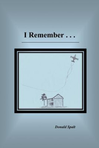 Knjiga I Remember . . . DONALD SPALT