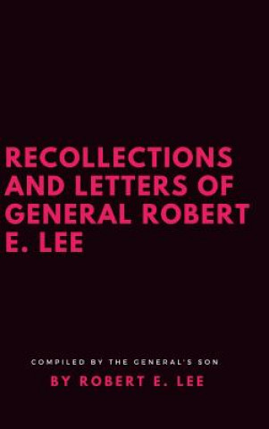 Kniha Recollections and Letters of General Robert E. Lee ROBERT E. LEE