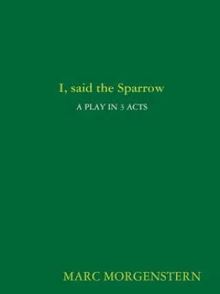 Boek I, said the Sparrow MARC MORGENSTERN
