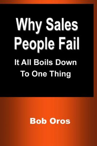 Carte Why Sales People Fail Bob Oros