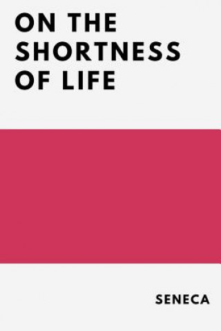 Kniha On the Shortness of Life SENECA