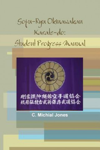 Kniha Goju-Ryu Okinawakan C. MICHIAL JONES
