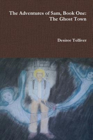 Kniha Ghost Town: Book One Desiree Tolliver