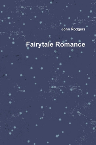 Knjiga Fairytale Romance JOHN RODGERS