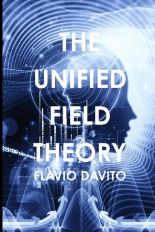 Carte Unified field Theory Flavio Davito