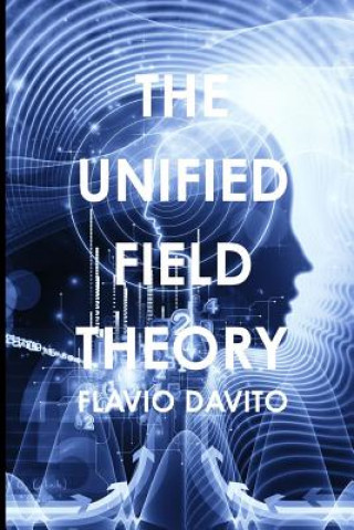 Kniha Unified field Theory Flavio Davito