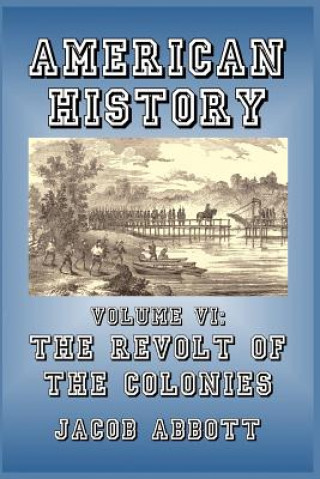 Kniha Revolt of the Colonies JACOB ABBOTT