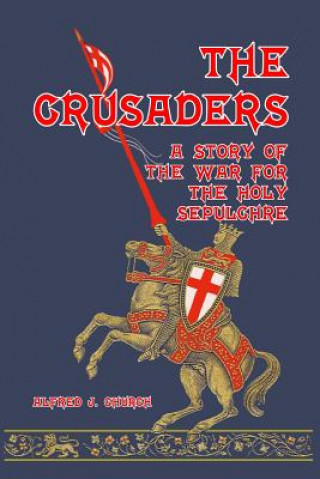 Knjiga Crusaders ALFRED J. CHURCH