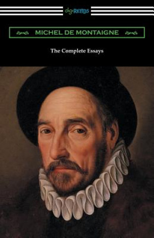 Knjiga Complete Essays of Michel de Montaigne Michel de Montaigne