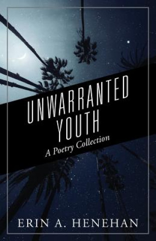 Livre Unwarranted Youth ERIN A HENEHAN