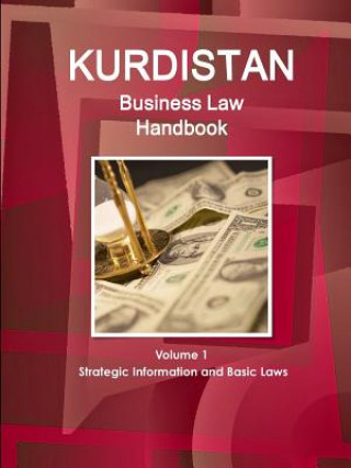 Könyv Kurdistan Business Law Handbook Volume 1 Strategic Information and Basic Laws INC. IBP