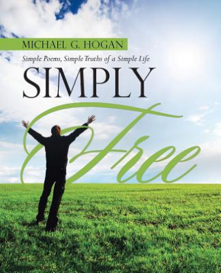 Knjiga Simply Free MICHAEL G. HOGAN