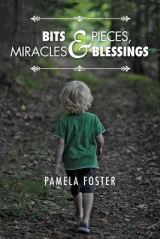 Книга Bits & Pieces, Miracles & Blessings PAMELA FOSTER
