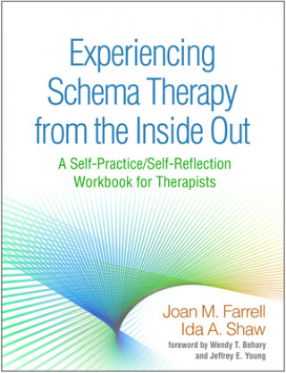 Carte Experiencing Schema Therapy from the Inside Out Joan M. Farrell