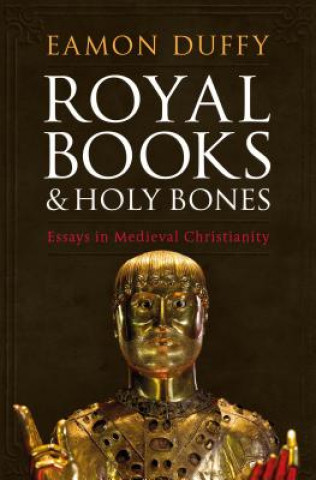 Carte Royal Books and Holy Bones Eamon Duffy