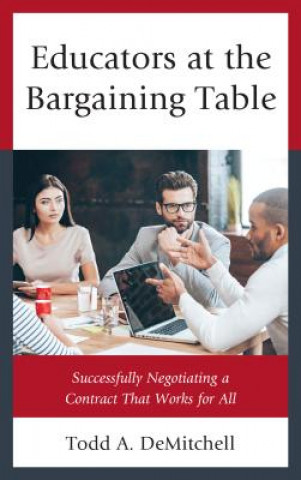 Book Educators at the Bargaining Table Todd A. DeMitchell
