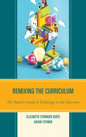 Kniha Remixing the Curriculum Elizabeth Stringer Keefe