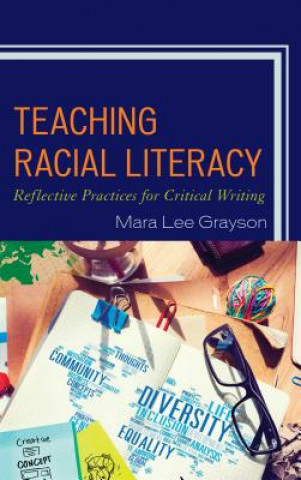 Knjiga Teaching Racial Literacy Mara Lee Grayson