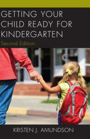 Книга Getting Your Child Ready for Kindergarten Kristen J. Amundson