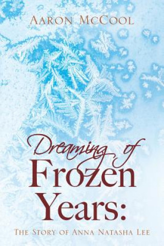 Kniha Dreaming of Frozen Years AARON MCCOOL