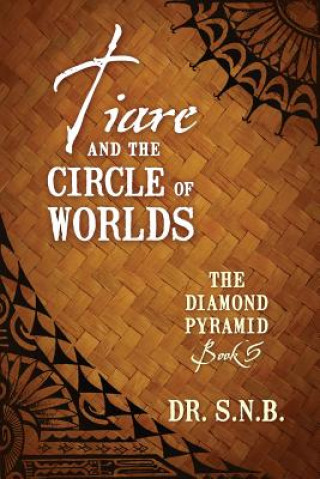 Könyv Tiare and the Circle of Worlds DR SNB