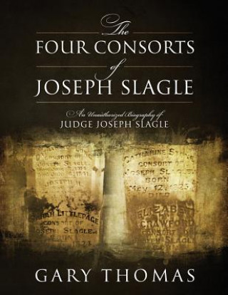 Kniha Four Consorts of Joseph Slagle Gary Thomas