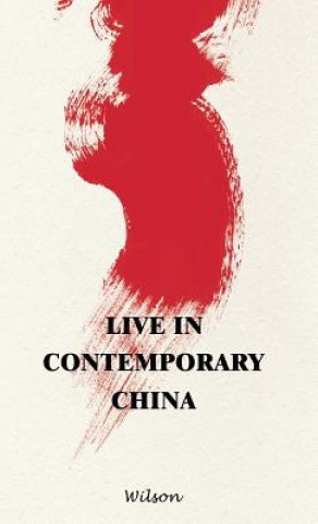 Książka Live in Contemporary China Wilson