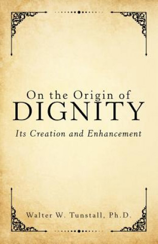 Kniha On the Origin of Dignity PH.D. WALT TUNSTALL