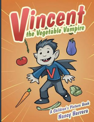 Książka Vincent the Vegetable Vampire NANCY HERRERA