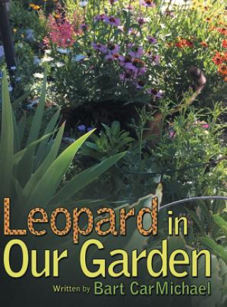 Livre Leopard in Our Garden BART CARMICHAEL