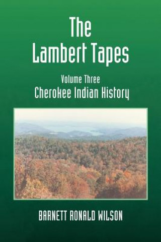 Kniha Lambert Tapes Cherokee Indian History Volume Three Barnett Ronald Wilson